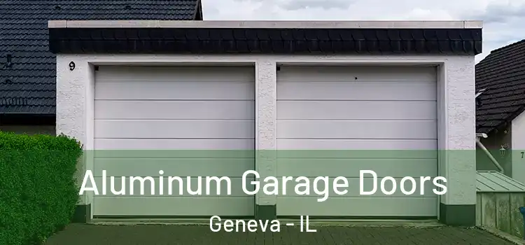  Aluminum Garage Doors Geneva - IL
