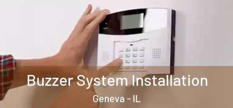  Buzzer System Installation Geneva - IL