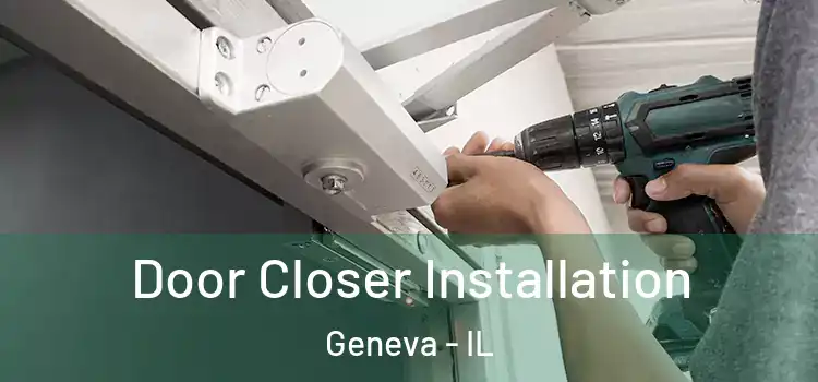  Door Closer Installation Geneva - IL