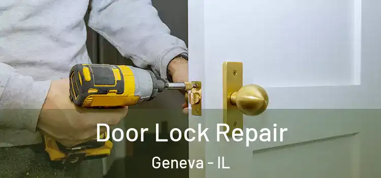 Door Lock Repair Geneva - IL