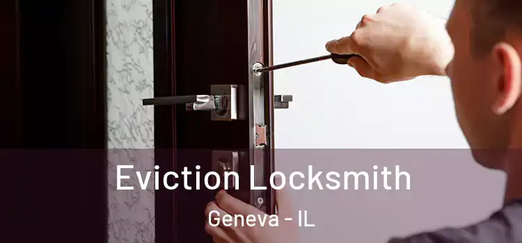 Eviction Locksmith Geneva - IL