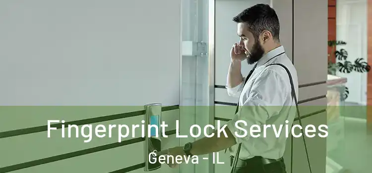  Fingerprint Lock Services Geneva - IL