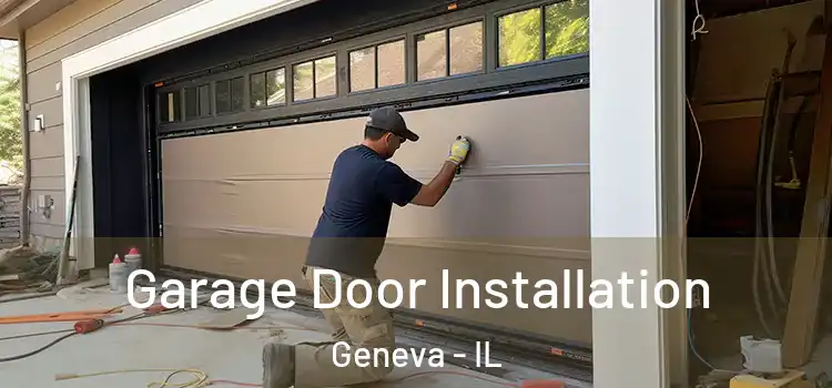  Garage Door Installation Geneva - IL