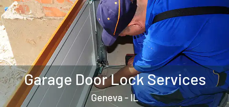 Garage Door Lock Services Geneva - IL