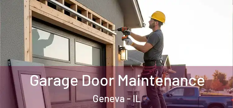 Garage Door Maintenance Geneva - IL