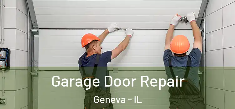  Garage Door Repair Geneva - IL