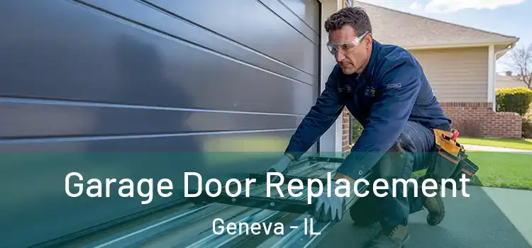  Garage Door Replacement Geneva - IL