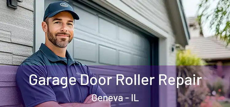  Garage Door Roller Repair Geneva - IL
