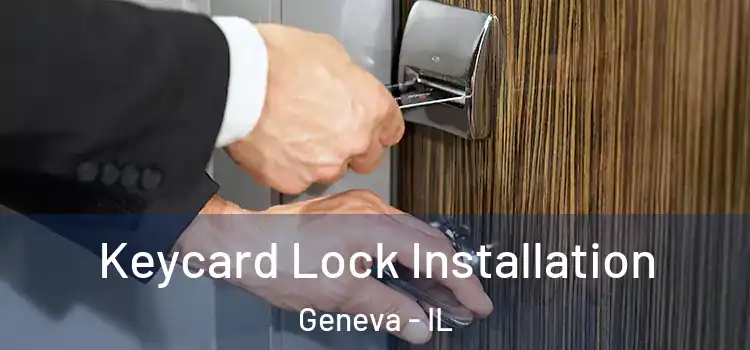 Keycard Lock Installation Geneva - IL