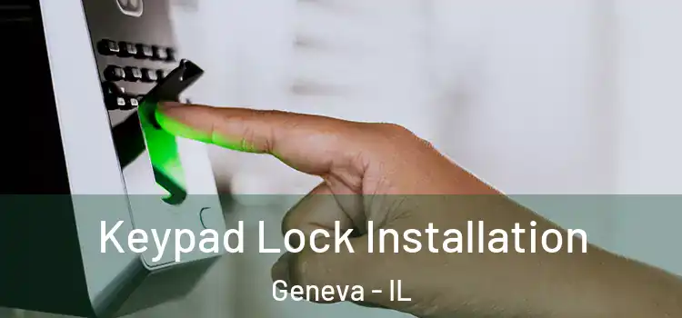  Keypad Lock Installation Geneva - IL