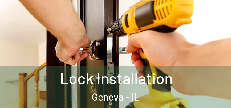 Lock Installation Geneva - IL