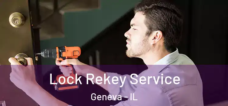  Lock Rekey Service Geneva - IL