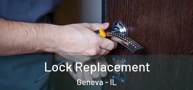 Lock Replacement Geneva - IL