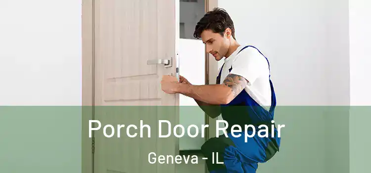 Porch Door Repair Geneva - IL