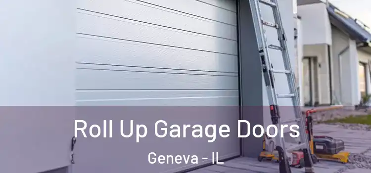  Roll Up Garage Doors Geneva - IL